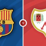 Dự đoán Barcelona vs Rayo Vallecano, Tin tức về đội, Hướng dẫn về đội hình, Đội hình, Người chiến thắng được dự đoán và Tỷ lệ cược